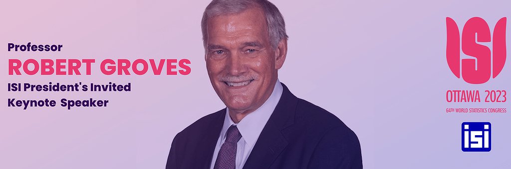 ISI President's Invited Speaker: Prof. Robert Groves
